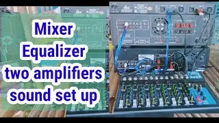 Sound set up l Mixer,Eq,2 amplifiers