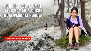 GUNUNG PAPANDAYAN | Tektok One Day Trip Di Gunung Sejuta Umat Yang Ramah & Cocok Buat Pendaki Pemula
