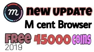 M cent Browser new update 2019 coins speed Kaise Badhaye