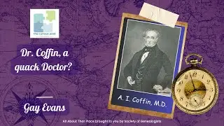 Dr. Coffin, a quack Doctor? - Gay Evans