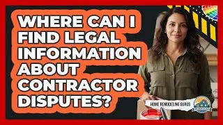 Where Can I Find Legal Information About Contractor Disputes?