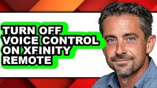 How to Turn Off Voice Control on Xfinity Remote - Easy Guide