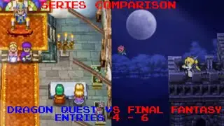 Series Comparison: Final Fantasy 4-6 VS Dragon Quest 4-6