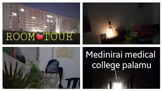 ROOM TOUR |Medinirai Medical College Daltonganj palamu |College Life | MBBS