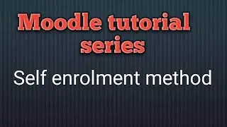 Self Enrollment Method | Self Registration Method In Moodle