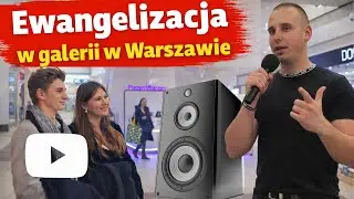 Ewangelizacja w galerii handlowej (ochroniarz nas wyrzucił)