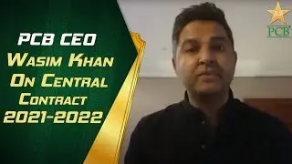PCB CEO Wasim Khan On Central Contract 2021-2022 | PCB