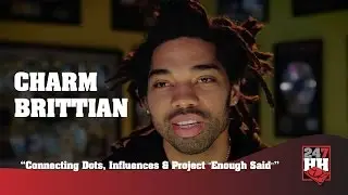 Charm Brittian - Connecting Industry Dots, Influences & Project 