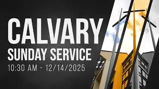 Sunday Service 10:30am - 12/14/2025