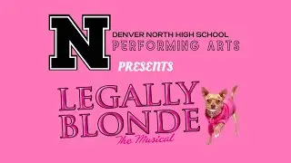 Legally Blonde - Denver North High School Musical Performance