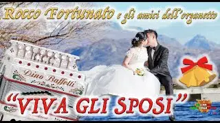 VIVA GLI SPOSI - ROCCO FORTUNATO e GLI AMICI DELL'ORGANETTO