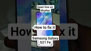 Samsung Green line on display #samsunggalaxy #s21fe5g #displayproblem #greenscreen  #s23 #s24ultra