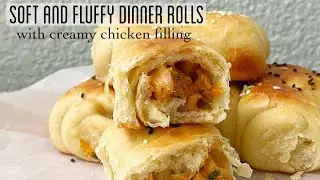 Soft and Fluffy DINNER ROLLS with Creamy Chicken Filling