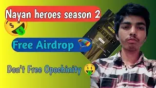 Nayan Heroes Season 2 Airdrop Live ! Earn 50$-100$ Any Investment ! Don't Miss Free Opochinity 🤑