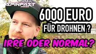 6000 &euro; f&uuml;r Drohnen? Irre oder normal? Was kostet FPV 2019