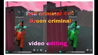 Free Fire🔥 video editing red Criminal make green criminal🥀 / effect video editing on kainmaster