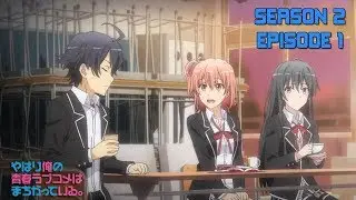 My Teen Romantic Comedy SNAFU TOO Episode 1 Reaction やはり俺の青春ラブコメはまちがっている続