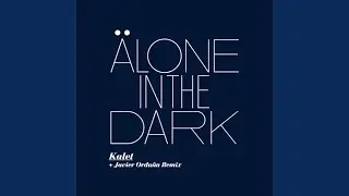 Alone in the dark (Javier Orduna rmx)