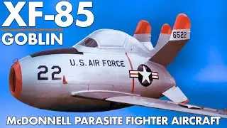 XF-85 Goblin &mdash; истребитель-паразит McDonnell &mdash; полное руководство | Экспериментальные самолёты