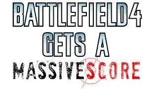 Battlefield 4 Gets a Massive Score