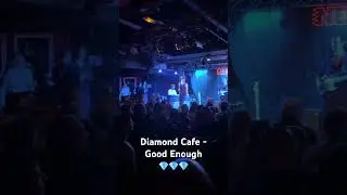 Diamond Cafe - Good Enough