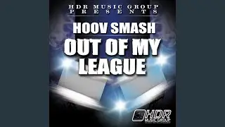 Outta My League (Explict Mix)