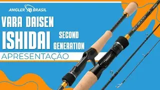 VARA ISHIDAI SECOND GENERATION DAISEN - APRESENTA&Ccedil;&Atilde;O #pesca #pescaria #fishing #daisen #varadepesca