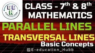 CLASS - 8th || PARALLEL & T. Lines || CONCEPT & PRACTICE || NCERT || CBSE || ICSE || State Boards