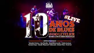 Jano Letelier |10 A&Ntilde;OS DE BLUES| LIVE (Audio full)