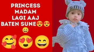 Princess madam Lagi Aaj baten Sune🥰🥰😍