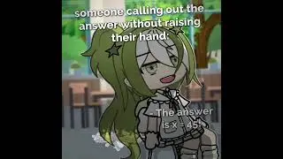 [💀] When that one kid shouts out the answer: / Gacha Life Meme Trend 🪑