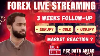 Forex Live Streaming | PCE Data Ahead | Gold, EURJPY & USDJPY Market Reaction + 3 Weeks Follow-up
