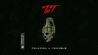 TNT - TALKSICK x TRXXBLE | @rraaxx | Prod. by @rudexherazi | (Official Visualizer 4k) | 2023