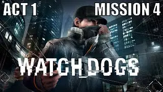 Watch Dogs Hacking - Backseat Driver - Walkthrough - Act 1 Mission Mission 4