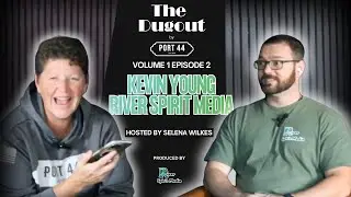 Interview with Kevin Young of River Spirit Media | The Dug-Out Episode 2 (Full Video)