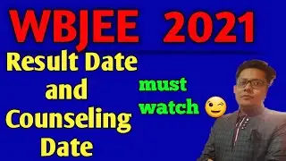 WBJEE 2021 || RESULT DATE || COUNSELING DATE || MUST WATCH || YOUR EDUCATIONAL ADVISOR