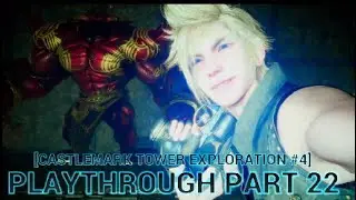 Final fantasy XV royal edition playthrough part 22 castlemark tower exploration #4