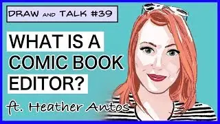 What Is A Comic Book Editor? Ft. Heather Antos