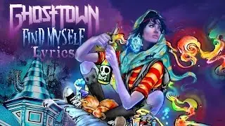 Ghost Town - Find Myself lyrics
