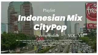 [PLAYLIST] Indonesian mix CityPop Vol.VII | Lagu Indonesia 2000an