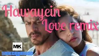 Hawayein | Jab Harry Met Sejal | Dj Lemon Exclusive | Remix| Mk Creations |