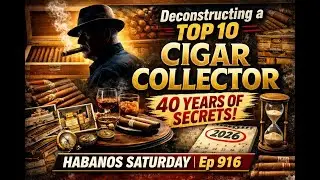 Deconstructing a Top 10 Cigar Collector  40 Years of Secrets    Habanos Saturday