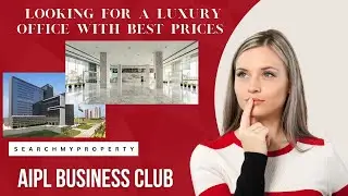 AIPL Business Club | Artistic View | Quick Brief | Office Space  | Search My Property | Gurugram