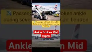 British Airways Passenger Injured After Severe Turbulence😱🛫 #usa #europe #aviation #fyp #uk #news