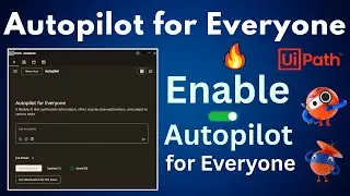🔥 Enable Autopilot in UiPath Orchestrator for Everyone | 5-Min Quick Guide!