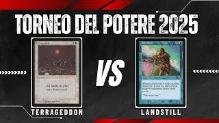 TERRAGEDDON VS LANDSTILL - QUARTO DI FINALE DEL TORNEO DEL POTERE 2025 [MTG ITALIA]