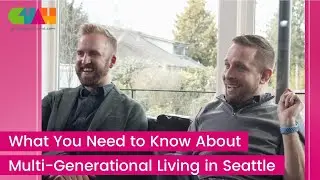 Here's What You Need to Know About Multi Generational Living in Seattle