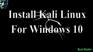How to Install Kali Linux for Windows 10