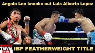 BOXING: Angelo Leo knocks out Luis Alberto Lopez to win IBF featherweight title.