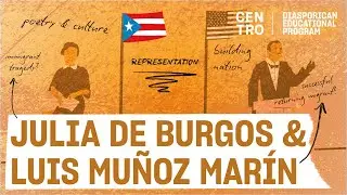 Julia de Burgos and Luis Mu&ntilde;oz Mar&iacute;n | Diasporican Educational Program